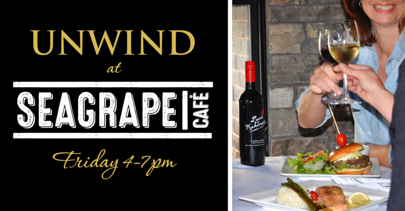 Unwind at Seagrape Café Friday, May 31 from 4-7pm