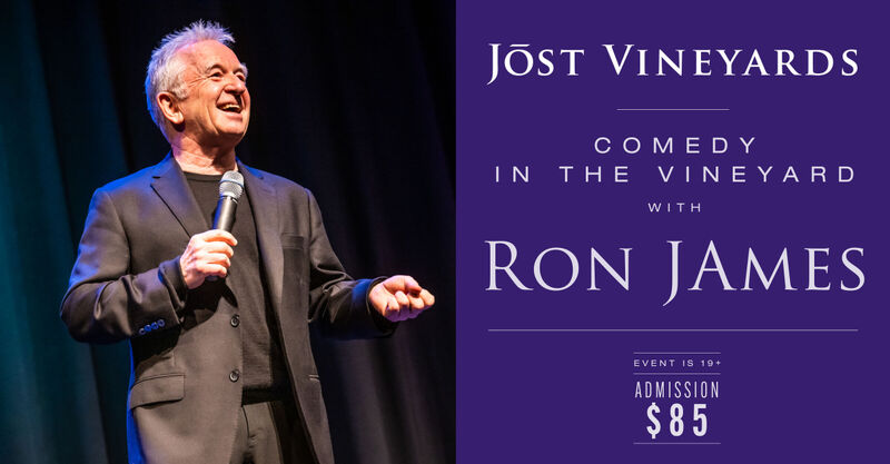 Comedy in the Vineyard with Ron James! Complimentary Wine Tastings! Wine Specials!
